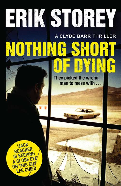Book cover of Nothing Short of Dying: A Clyde Barr Thriller