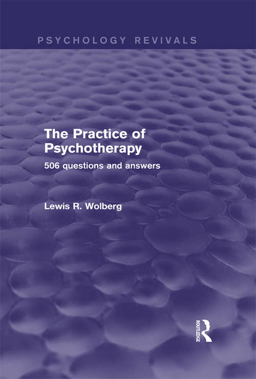 Book cover of The Practice of Psychotherapy: 506 Questions and Answers (Psychology Revivals)