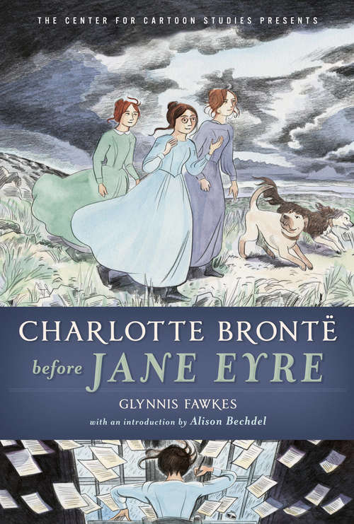 Book cover of Charlotte Brontë before Jane Eyre (The Center for Cartoon Studies Presents)