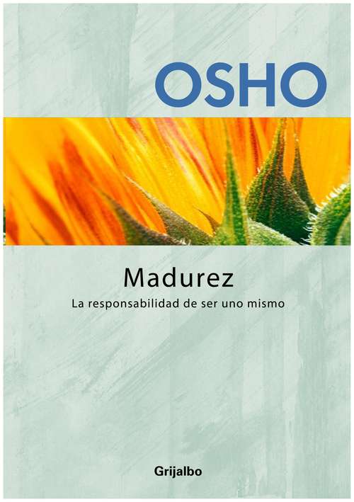 Book cover of Madurez: La responsabilidad de ser uno mismo (Claves para una nueva forma de vivir: Volumen)