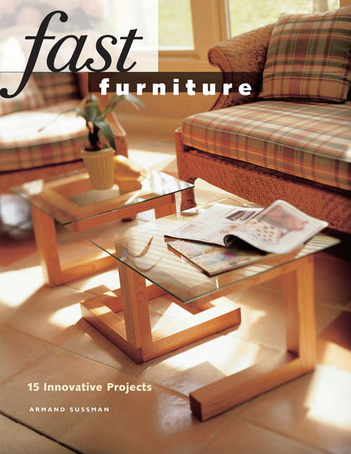 Book cover of Fast Furniture: 15 Innovative Projects