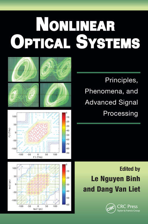Nonlinear Optical Systems: Principles, Phenomena, and Advanced Signal Processing (Optics And Photonics Ser.)