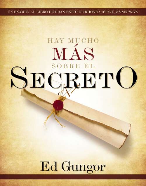 Book cover of Hay mucho más sobre  El secreto: Un examen al libro de gran éxito de Rhonda Byrne, El secreto