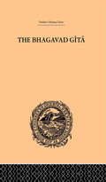 Hindu Philosophy: Bhagavad Gita or, The Sacred Lay
