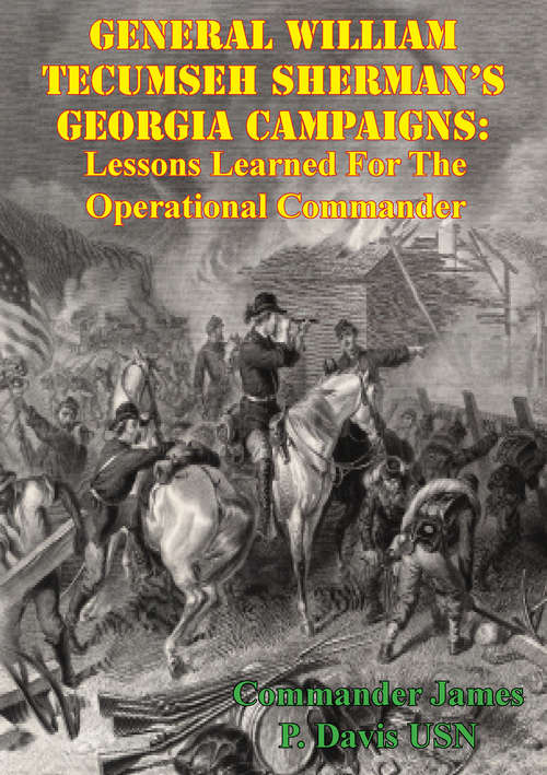 Book cover of General William Tecumseh Sherman's Georgia Campaigns: Lessons Learned For The Operational Commander