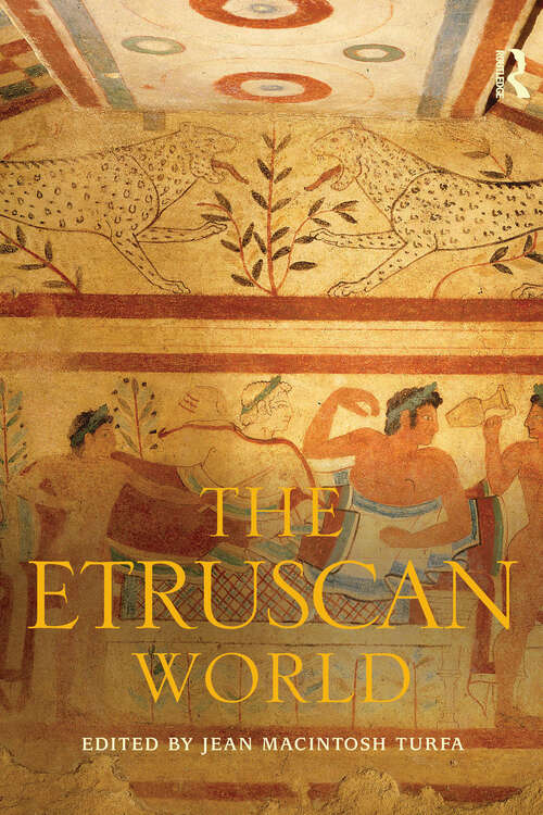 The Etruscan World: The Brontoscopic Calendarand Religious Practice (Routledge Worlds)