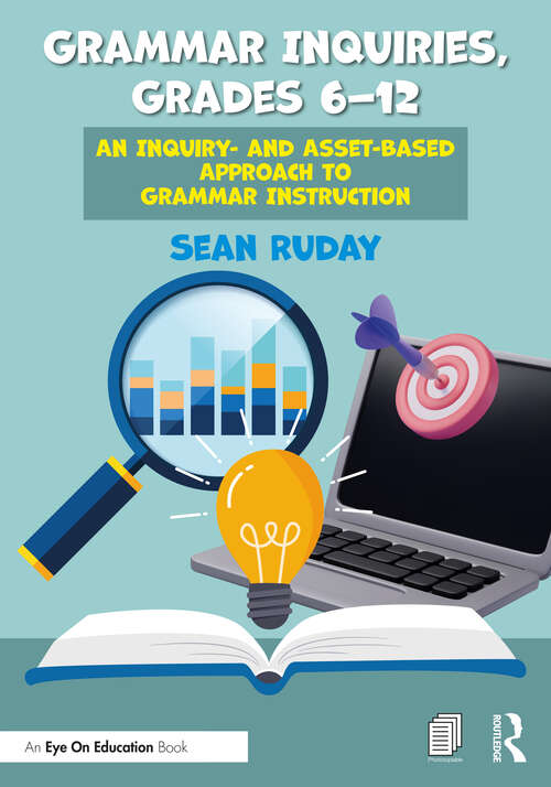 Book cover of Grammar Inquiries, Grades 6–12: An Inquiry- and Asset-Based Approach to Grammar Instruction