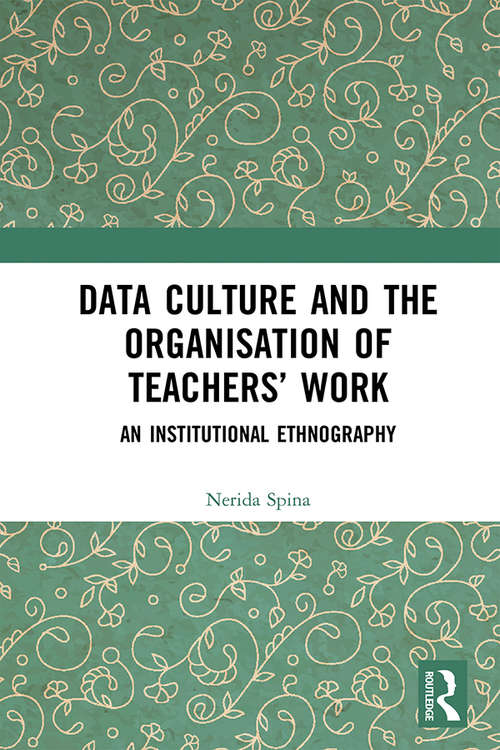 Book cover of Data Culture and the Organisation of Teachers’ Work: An Institutional Ethnography