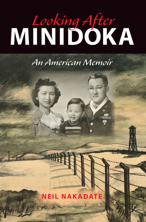 Book cover of Looking After Minidoka: An American Memoir (Break Away Bks.)
