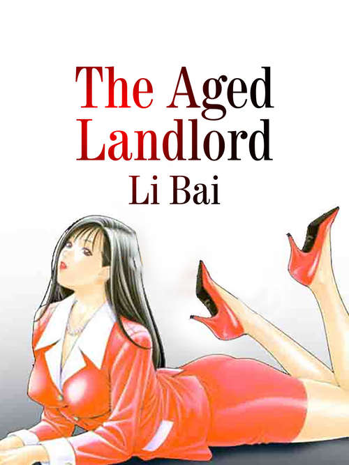 The Aged Landlord: Volume 1 (Volume 1 #1)