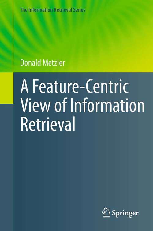 Book cover of A Feature-Centric View of Information Retrieval