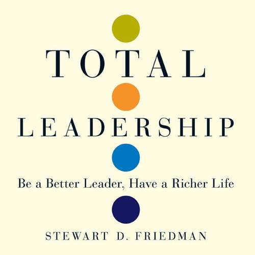 Book cover of Be a Better Leader, Have a Richer Life