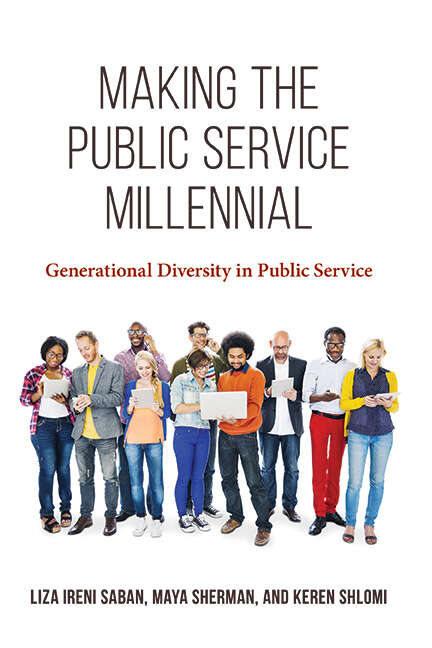 Book cover of Making the Public Service Millennial: Generational Diversity in Public Service