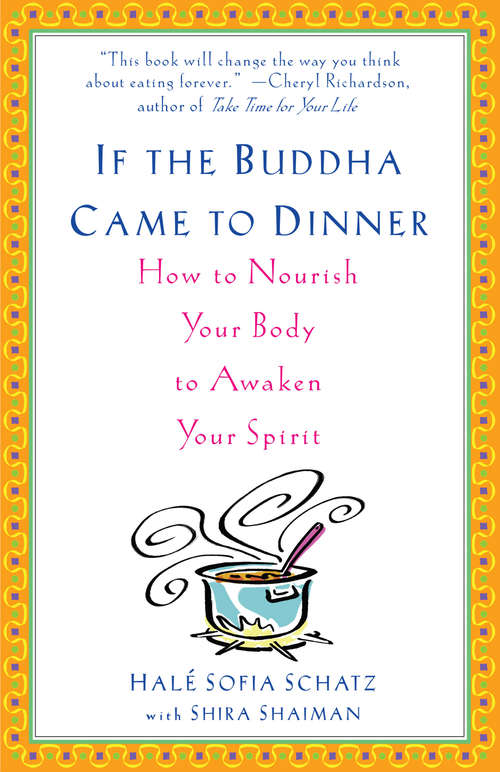 Book cover of If the Buddha Came to Dinner: How to Nourish Your Body to Awaken Your Spirit