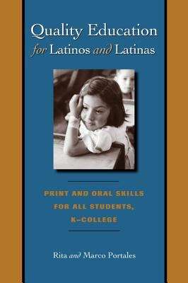 Quality Education for Latinos and Latinas: Print and Oral Skills for All Students, K-College