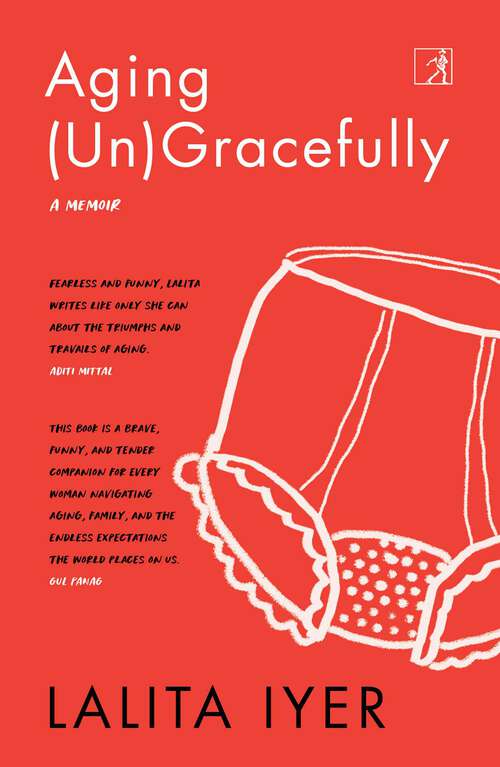 Book cover of Aging (Un)Gracefully: A Memoir