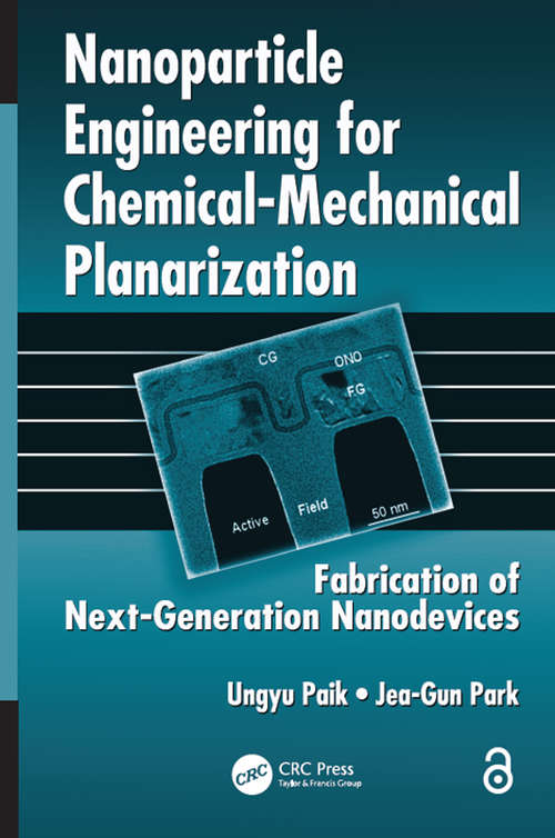 Nanoparticle Engineering for Chemical-Mechanical Planarization (Open Access): Fabrication of Next-Generation Nanodevices