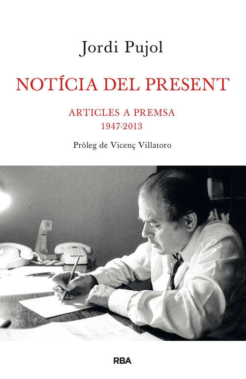 Book cover of Notícia del present: Articles a premsa, 1947-2013