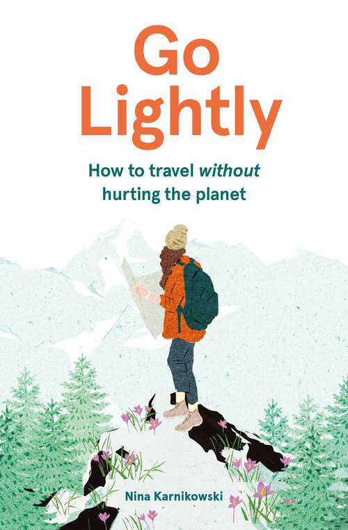 Book cover of Go Lightly: How to travel without hurting the planet
