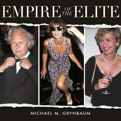 Book cover of Empire of the Elite: Inside Condé Nast, the media dynasty that reshaped the world