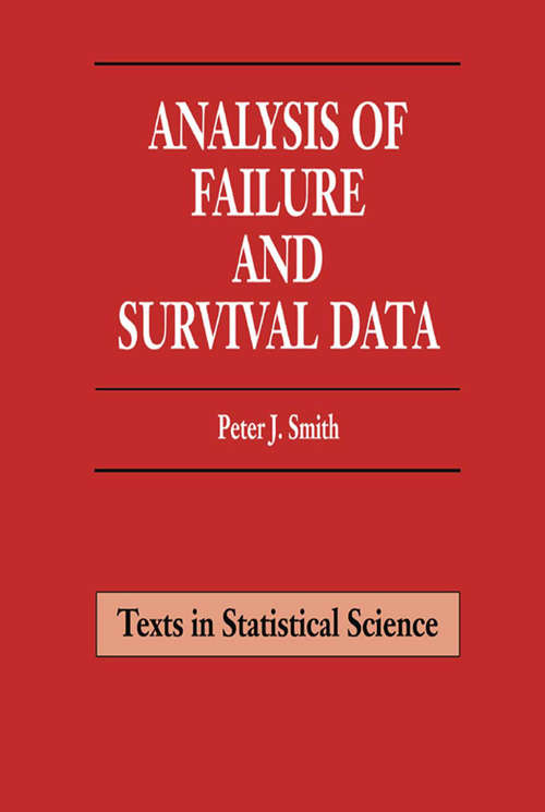 Analysis of Failure and Survival Data (Chapman & Hall/CRC Texts in Statistical Science)