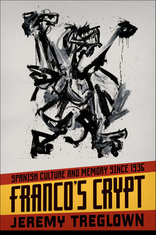 Book cover of Franco's Crypt: Spanish Culture and Memory Since 1936