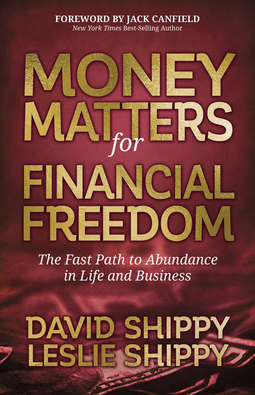 Money Matters for Financial Freedom: The Fast Path to Abundance in Life and Business