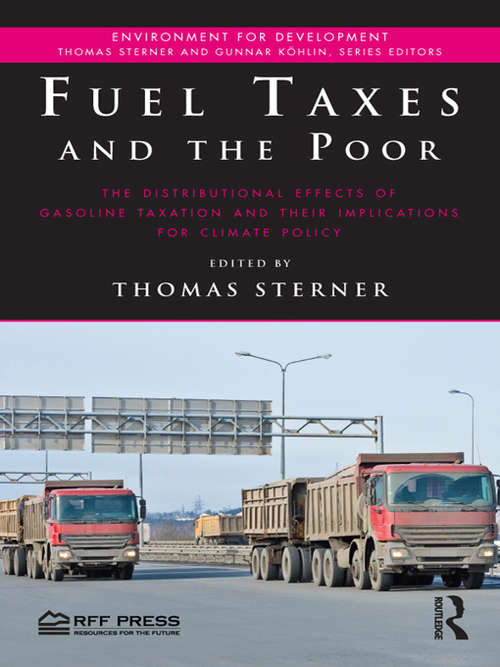 Book cover of Fuel Taxes and the Poor: The Distributional Effects of Gasoline Taxation and Their Implications for Climate Policy (Environment For Development Ser.)