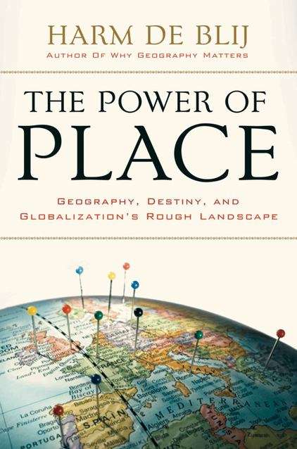 Book cover of The Power of Place: Geography, Destiny, and Globalization's Rough Landscape