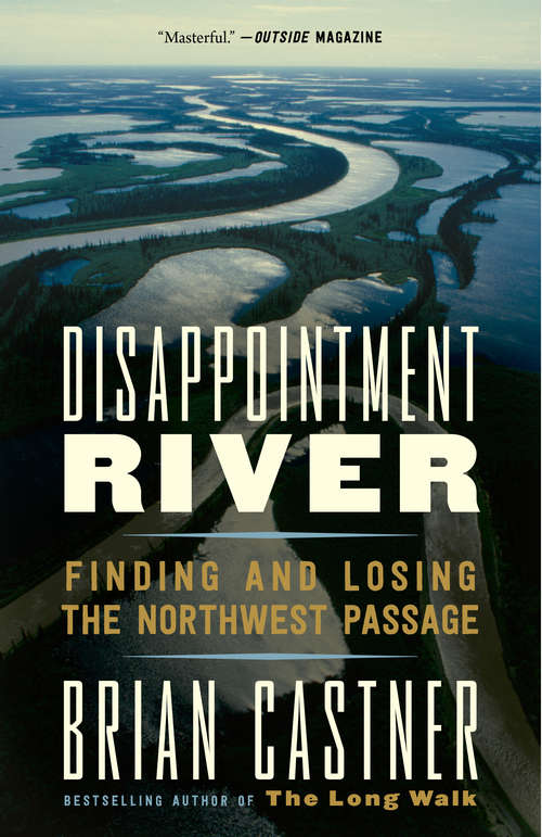 Book cover of Disappointment River: Finding and Losing the Northwest Passage