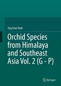 Book cover of Orchid Species from Himalaya and Southeast Asia Vol. 2 (G - P)
