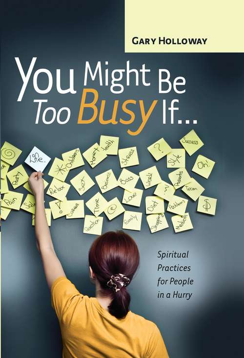 You Might Be Too Busy If …