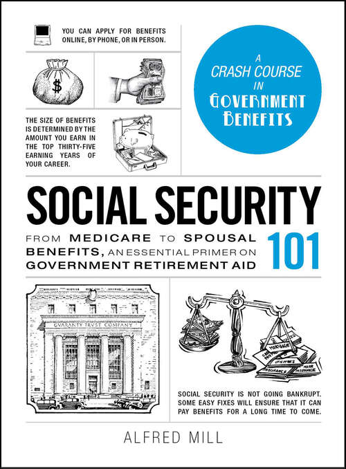 Book cover of Social Security 101: From Medicare to Spousal Benefits, an Essential Primer on Government Retirement Aid