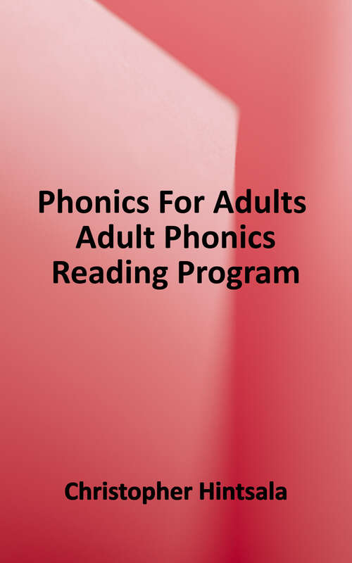 Book cover of Phonics for Adults: Adult Phonics Reading Program