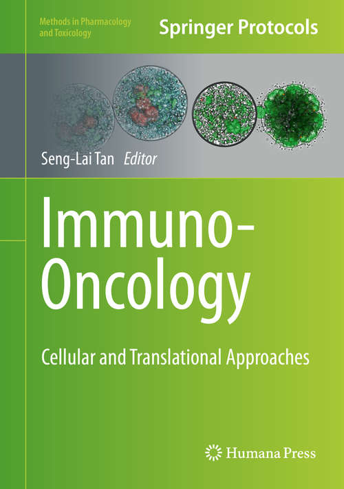 Immuno-Oncology: Cellular and Translational Approaches (Methods in Pharmacology and Toxicology)