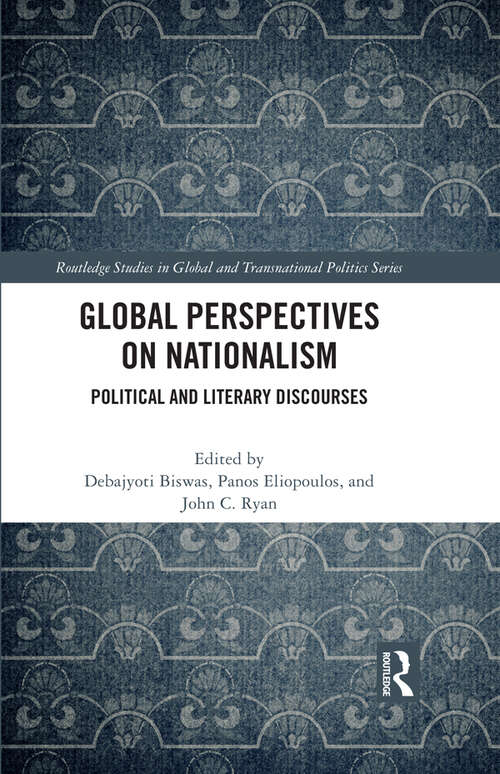 Book cover of Global Perspectives on Nationalism: Political and Literary Discourses (Routledge Studies in Global and Transnational Politics)