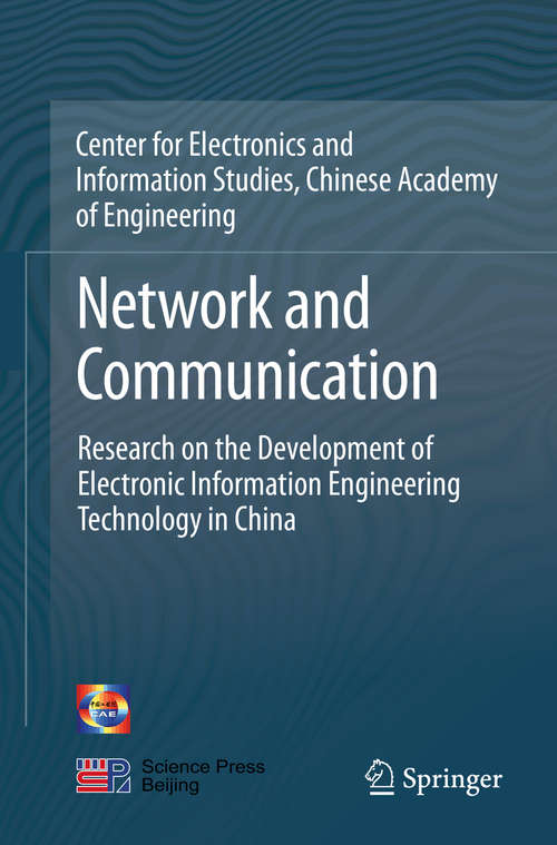 Book cover of Network and Communication: Research on the Development of Electronic Information Engineering Technology in China (1st ed. 2020)