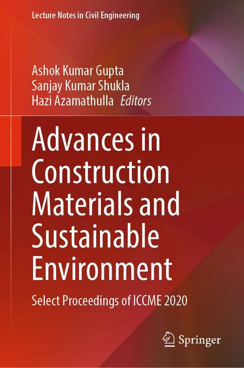 Book cover of Advances in Construction Materials and Sustainable Environment: Select Proceedings of ICCME 2020 (1st ed. 2022) (Lecture Notes in Civil Engineering #196)