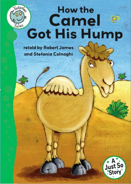 Book cover of Just So Stories: How The Camel Got His Hump (Tadpoles Tales)