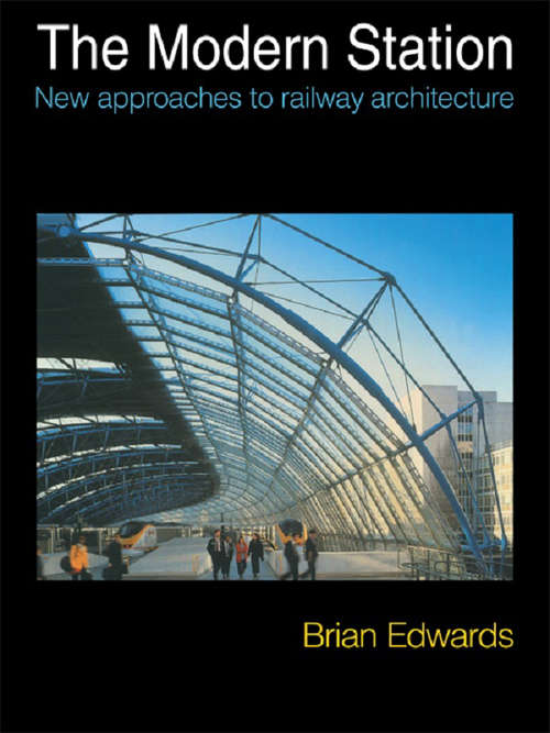 The Modern Station: New Approaches to Railway Architecture