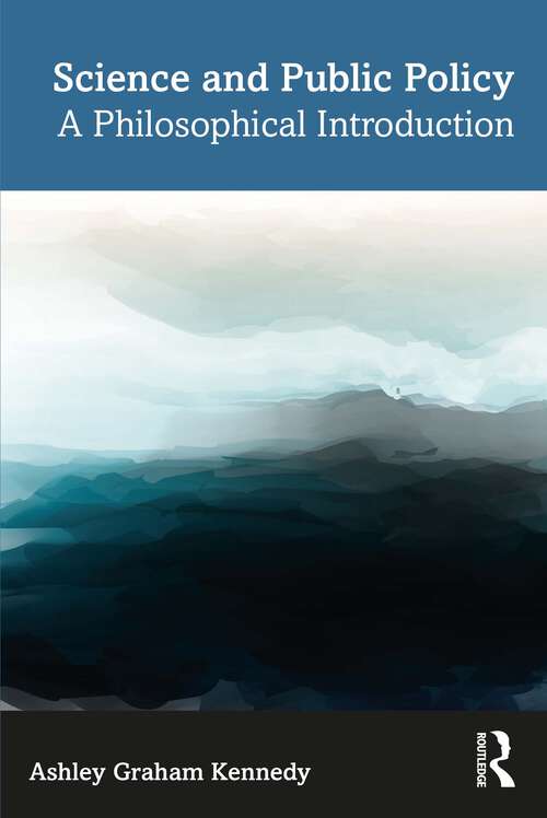 Book cover of Science and Public Policy: A Philosophical Introduction