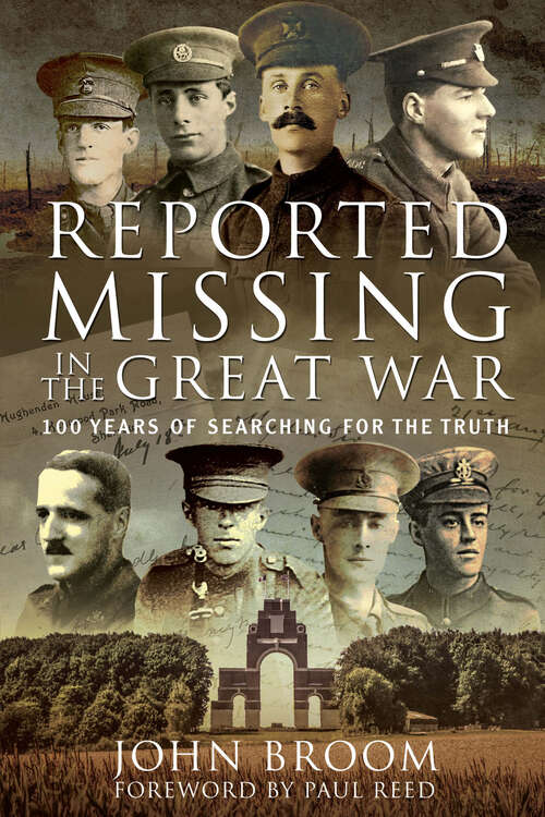 Reported Missing in the Great War: 100 Years of Searching for the Truth
