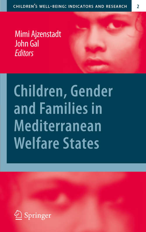 Children, Gender and Families in Mediterranean Welfare States (Children’s Well-Being: Indicators and Research #2)