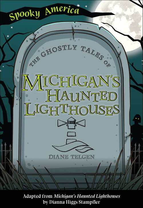 Book cover of The Ghostly Tales of Michigan's Haunted Lighthouses (Spooky America)