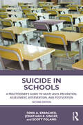Suicide in Schools: A Practitioner's Guide to Multi-level Prevention, Assessment, Intervention, and Postvention