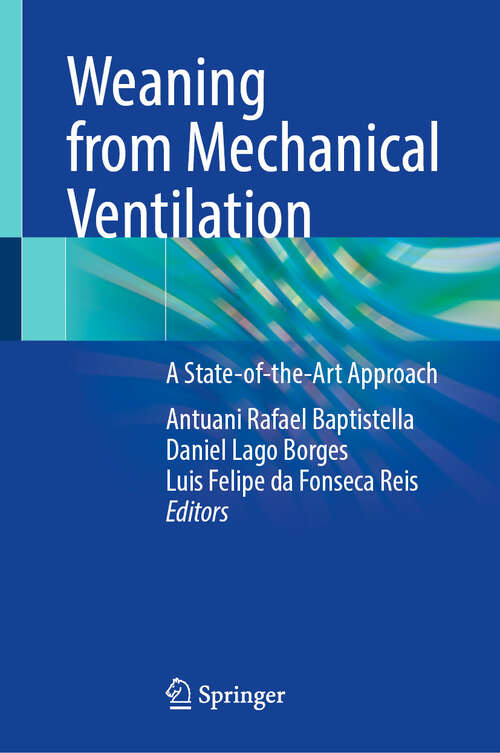 Book cover of Weaning from Mechanical Ventilation: A State-of-the-Art Approach