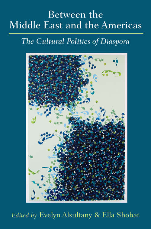Book cover of Between the Middle East and the Americas: The Cultural Politics of Diaspora