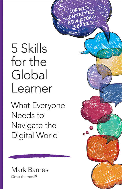 Book cover of 5 Skills for the Global Learner: What Everyone Needs to Navigate the Digital World (Corwin Connected Educators Series)