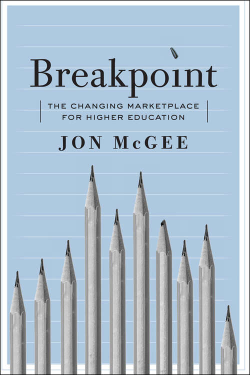 Breakpoint: The Changing Marketplace for Higher Education