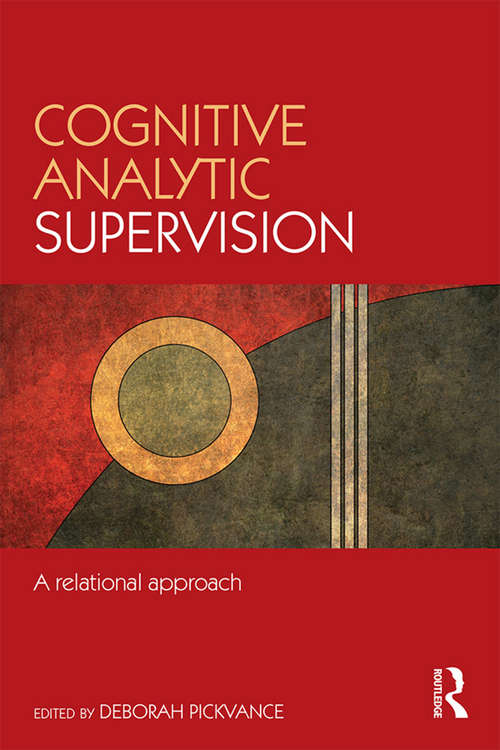 Book cover of Cognitive Analytic Supervision: A relational approach